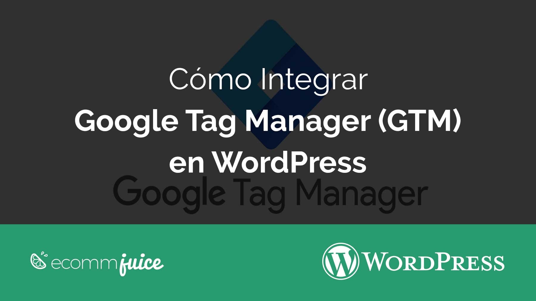 Como Integrar Google Tag Manager GTM en WordPress